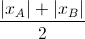 \frac{|x_{A}|+|x_{B}|}{2}
