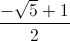\frac{-\sqrt{5}+1}{2}