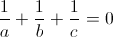 \frac{1}{a}+\frac{1}{b}+\frac{1}{c}=0