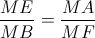 \frac{ME}{MB}=\frac{MA}{MF}