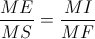 \frac{ME}{MS}=\frac{MI}{MF}