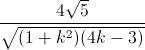 \small \frac{4\sqrt{5}}{\sqrt{(1+k^{2})(4k-3)}}