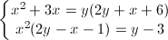 \small \left\{\begin{matrix} x^{2}+3x=y(2y+x+6)\\ x^{2}(2y-x-1)=y-3 \end{matrix}\right.
