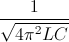 \frac{1}{\sqrt{4\pi ^{2}LC}}