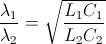\frac{\lambda _{1}}{\lambda _{2}}= \sqrt{\frac{L_{1}C_{1}}{L_{2}C_{2}}}