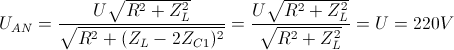 U_{AN}= \frac{U\sqrt{R^{2}+Z_{L}^{2}}}{\sqrt{R^{2}+(Z_{L}-2Z_{C1})^{2}}}=\frac{U\sqrt{R^{2}+Z_{L}^{2}}}{\sqrt{R^{2}+Z_{L}^{2}}}=U=220V