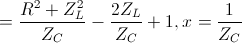 \small y=\frac{R^{2}+Z_{L}^{2}}{Z_{C}}-\frac{2Z_{L}}{Z_{C}}+1, x=\frac{1}{Z_{C}}