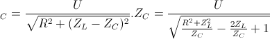 \small U_{C}=\frac{U}{\sqrt{R^{2}+(Z_{L}-Z_{C})^{2}}}.Z_{C}=\frac{U}{\sqrt{\frac{R^{2}+Z_{L}^{2}}{Z_{C}}-\frac{2Z_{L}}{Z_{C}}+1}}