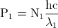 \textup{P}_{1}=\textup{N}_{1}\frac{\textup{hc}}{\lambda _{1}}