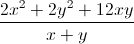 \frac{2x^{2}+2y^{2}+12xy}{x+y}