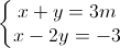 \left\{\begin{matrix} x+y=3m\\ x-2y=-3 \end{matrix}\right.