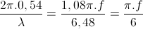 \frac{2\pi .0,54}{\lambda }= \frac{1,08\pi.f }{6,48}=\frac{\pi .f}{6}