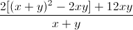 \frac{2[(x+y)^{2}-2xy]+12xy}{x+y}
