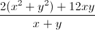 \frac{2(x^{2}+y^{2})+12xy}{x+y}