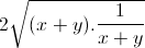 2\sqrt{(x+y).\frac{1}{x+y}}