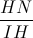 \frac{HN}{IH}