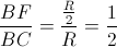 \frac{BF}{BC}=\frac{\frac{R}{2}}{R}=\frac{1}{2}