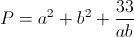 P = a^{2}+b^{2}+\frac{33}{ab}