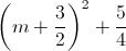 \left ( m+\frac{3}{2} \right )^{2}+\frac{5}{4}