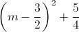 \left ( m-\frac{3}{2} \right )^{2}+\frac{5}{4}