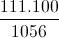 \frac{111.100}{1056}