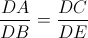 \frac{DA}{DB}=\frac{DC}{DE}