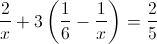 \frac{2}{x}+3\left ( \frac{1}{6} -\frac{1}{x}\right )=\frac{2}{5}