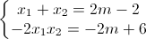 \left\{\begin{matrix} x_{1}+x_{2}=2m-2\\-2x_{1}x_{2} =-2m+6 \end{matrix}\right.