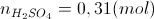 n_{H_{2}SO_{4}}=0,31(mol)
