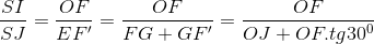 \frac{SI}{SJ}=\frac{OF}{EF'}=\frac{OF}{FG+GF'}=\frac{OF}{OJ+OF.tg30^{0}}