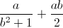 \frac{a}{b^{2}+1}\geq a+\frac{ab}{2}