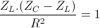 \frac{Z_{L}.(Z_{C}-Z_{L})}{R^{2}}=1