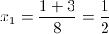 x_{1}=\frac{1+3}{8}=\frac{1}{2}
