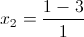 x_{2}=\frac{1-3}{1}