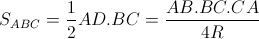 S_{ABC}=\frac{1}{2}AD.BC = \frac{AB.BC.CA}{4R}