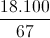 \frac{18.100}{67}