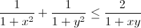 \frac{1}{1+x^{2}}+\frac{1}{1+y^{2}}\leq \frac{2}{1+xy}