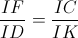 \frac{IF}{ID}=\frac{IC}{IK}