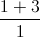 \frac{1+3}{1}