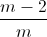 \frac{m-2}{m}