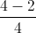 \frac{4-2}{4}