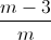 \frac{m-3}{m}