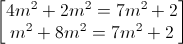 \begin{bmatrix}4m^{2}+2m^{2}=7m^{2}+2\\m^{2}+8m^{2}=7m^{2}+2\end{bmatrix}