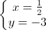 \left\{\begin{matrix}x=\frac{1}{2}\\ y=-3\end{matrix}\right.