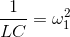 \frac{1}{LC}=\omega _{1}^{2}