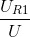 \frac{U_{R1}}U{}