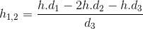 h_{1,2}=\frac{h.d_{1}-2h.d_{2}-h.d_{3}}{d_{3}}