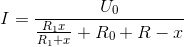 I=\frac{U_{0}}{\frac{R_{1}x}{R_{1}+x}+R_{0}+R-x}