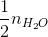 \frac{1}{2}n_{H_{2}O}
