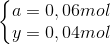 \left\{\begin{matrix} a=0,06mol\\ y=0,04mol \end{matrix}\right.